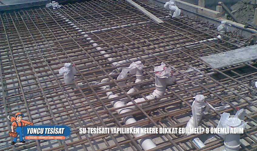 Su Tesisatı Yapılırken Nelere Dikkat Edilmeli? 9 Önemli Adım