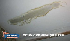 Banyodan Alt Kata Su Akıyor Çözümü Nedir