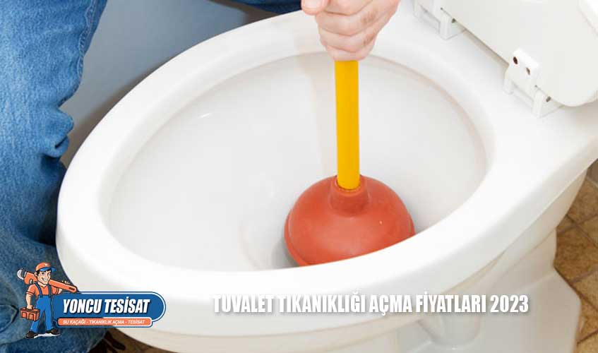 Tuvalet Tıkanıklığı Açma Fiyatları 2023