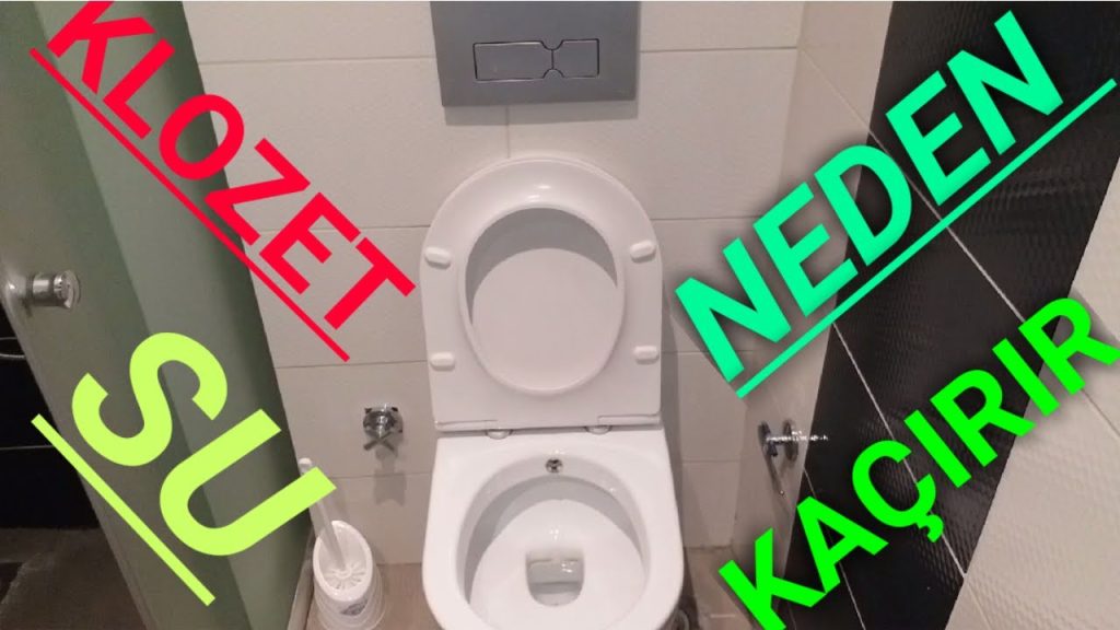 klozet altına su kaçırıyor