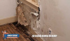 Su kaçağı olursa ne olur